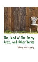 The Land of the Starry Cross, and Other Verses