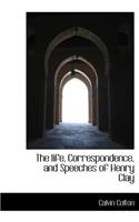 The Life, Correspondence, and Speeches of Henry Clay