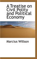 A Treatise on Civil Polity and Political Economy