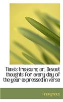 Time's Treasure; Or, Devout Thoughts for Every Day of the Year Expressed in Verse