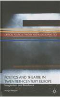 Politics and Theatre in Twentieth-Century Europe