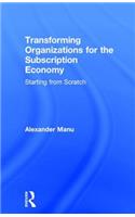 Transforming Organizations for the Subscription Economy