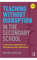 Teaching without Disruption in the Secondary School