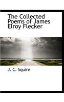 The Collected Poems of James Elroy Flecker: (English)