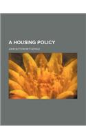 A Housing Policy