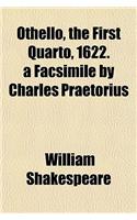 Othello, the First Quarto, 1622. a Facsimile by Charles Praetorius: (English)
