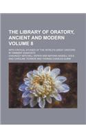 The Library of Oratory, Ancient and Modern (Volume 14)