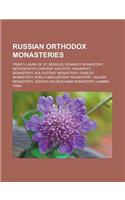 Russian Orthodox Monasteries: Trinity Lavra of St. Sergius, Donskoy Monastery, Novodevichy Convent, Krutitsy, Makaryev Monastery, Solovetsky Monaste