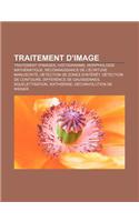 Traitement D'Image: Traitement D'Images, Histogramme, Morphologie Mathematique, Reconnaissance de L'Ecriture Manuscrite