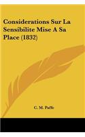 Considerations Sur La Sensibilite Mise A Sa Place (1832): (French)