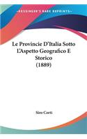 Provincie D'Italia Sotto L'Aspetto Geografico E Storico (1889)