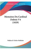 Memoires Du Cardinal Dubois V4 (1829)