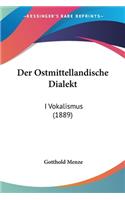 Der Ostmittellandische Dialekt: I Vokalismus (1889)(German)