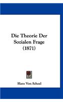 Die Theorie Der Sozialen Frage (1871)