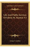 Life and Public Services of Edwin M. Stanton V2