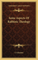 Some Aspects Of Rabbinic Theology