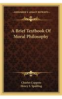 Brief Textbook of Moral Philosophy
