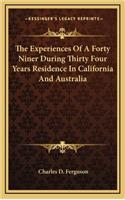 The Experiences of a Forty Niner During Thirty Four Years Residence in California and Australia