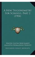 A New Trigonometry For Schools, Part 2 (1904)