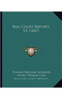 Bail Court Reports V1 (1847)