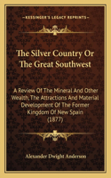 Silver Country or the Great Southwest