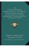 Letters Of Daniel Hardcastle To The Editor Of The Times Journal