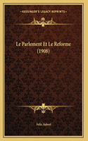 Parlement Et Le Reforme (1908)