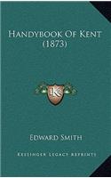 Handybook Of Kent (1873)