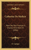 Catherine De Medicis