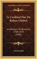 Le Cardinal Duc De Rohan-Chabot