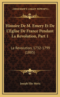 Histoire de M. Emery Et de L'Eglise de France Pendant La Revolution, Part 1