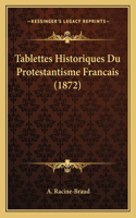 Tablettes Historiques Du Protestantisme Francais (1872)