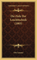 Die Ziele Der Leuchttechnik (1903)