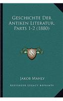 Geschichte Der Antiken Literatur, Parts 1-2 (1880)