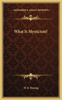 What Is Mysticism?