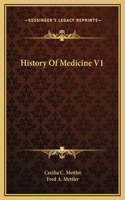 History Of Medicine V1