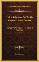 Critical Reflections On The Old English Dramatic Writers