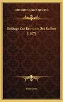 Beitrage Zur Kenntnis Des Kaffees (1907)