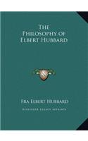 Philosophy of Elbert Hubbard