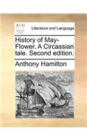 History of May-Flower. A Circassian tale. Second edition.