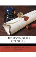The Seven Seals Opened ..