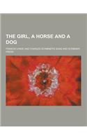 The Girl, a Horse and a Dog