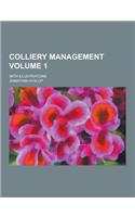 Colliery Management; With Illustrations Volume 1: (English)