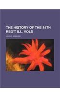 The History of the 84th Reg't Ill. Vols