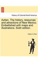 Aztlan. the History, Resources and Attractions of New Mexico. Embellished with Maps and Illustrations. Sixth Edition.