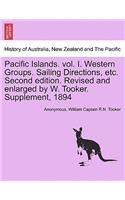 Pacific Islands. vol. I. Western Groups. Sailing Directions, etc. Second edition. Revised and enlarged by W. Tooker. Supplement, 1894