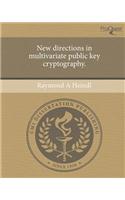 New Directions in Multivariate Public Key Cryptography: (English)