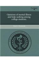 Opinions of Mental Illness and Help-Seeking Among College Students