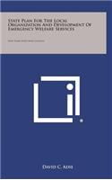 State Plan for the Local Organization and Development of Emergency Welfare Services: New York State War Council(English)
