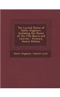 The Lyrical Poems of Dante Alighieri: Including the Poems of the Vita Nuova and Convito: Including the Poems of the Vita Nuova and Convito